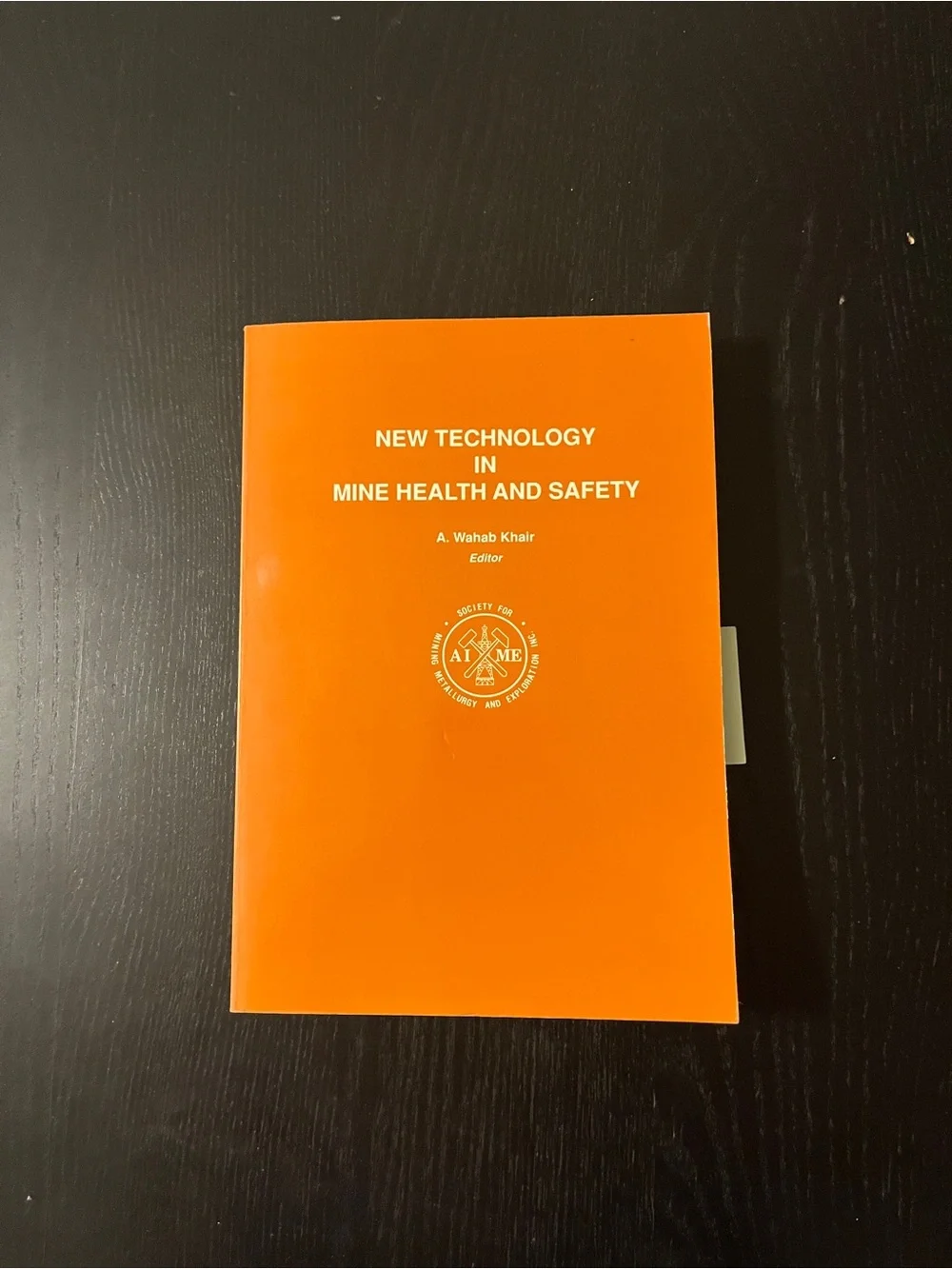 New Technology In Mine Health And Safety A. Wahab Khair SME Book ISBN 0873351088